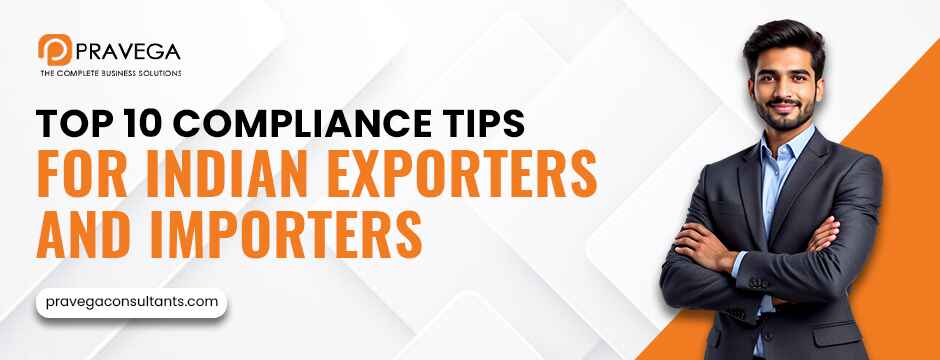 Top 10 Compliance Tips for Indian Exporters and Importers