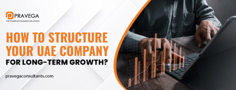How to Structure Your UAE Company for Long-Term Growth